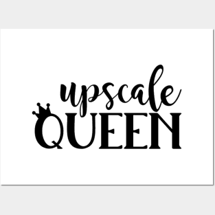 Upscale Queen Posters and Art